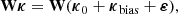 $$ \begin{aligned} \mathbf W \boldsymbol{\kappa } = \mathbf W (\boldsymbol{\kappa }_{0} + \boldsymbol{\kappa }_{\rm bias} + \boldsymbol{\varepsilon }) , \end{aligned} $$