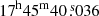 $ 17^{\mathrm{h}}45^{\mathrm{m}}40{{\overset{\text{ s}}{.}}}036 $