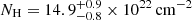 $ N_{\mathrm{H}}= 14.9^{+0.9}_{-0.8} \times 10^{22}\,\mathrm{cm^{-2}} $