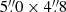 $ 5{{\overset{\prime\prime}{.}}}0\times4{{\overset{\prime\prime}{.}}}8 $