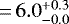 $\,{=}\,6.0^{&#x002B;0.3}_{-0.0}$