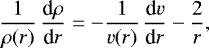 \begin{equation*} \frac{1}{\rho(r)}\, \frac{\textrm{d}\rho }{\textrm{d}r} = - \frac{1}{{v}(r)}\,\frac{\textrm{d}{v}}{\textrm{d}r}-\frac{2}{r},\end{equation*}