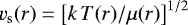 $\ve_{\rm{s}}(r) = \left[ k\,T(r)/\mu (r) \right]^{1/2}$