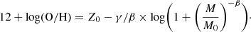 $$ \begin{aligned} \mathrm{12+log(O/H)} = Z_0 - \gamma /\beta \times \mathrm{log}\Bigg (1+\Bigg (\frac{M}{{M}_0}\Bigg )^{-\beta }\Bigg )\cdot \end{aligned} $$