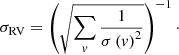 $$ \begin{aligned} \sigma _{\mathrm{RV} } = \left(\sqrt{\sum _{ v}\frac{1}{\sigma \left({ v}\right)^2}}\right)^{-1}\cdot \end{aligned} $$