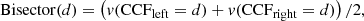 $$ \begin{aligned} {\mathrm{Bisector} }(d) = \left( { v} (\mathrm {CCF_{left}} =d) + { v} (\mathrm {CCF_{right}} =d) \right) / 2, \end{aligned} $$