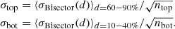 $$ \begin{aligned} \sigma _{\rm top}&= \langle \sigma _{\rm Bisector}(d) \rangle _{d=60{-}90\%} / \sqrt{n_{\rm top}} \\ \sigma _{\rm bot}&= \langle \sigma _{\rm Bisector}(d) \rangle _{d=10{-}40\%} / \sqrt{n_{\rm bot}}. \nonumber \end{aligned} $$