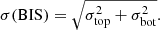 $$ \begin{aligned} \sigma ({\mathrm{BIS} }) = \sqrt{\sigma _{\rm top}^2 + \sigma _{\rm bot}^2}. \end{aligned} $$
