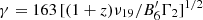 $ \gamma=163\, [(1+z)\nu_{19}/B^\prime_6\Gamma_2]^{1/2} $