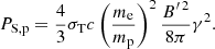 $$ \begin{aligned} P_{\rm S, p} = {4\over 3} \sigma _{\rm T} c \left( { m_{\rm e} \over m_{\rm p} } \right)^2 { B^{\prime \, 2} \over 8\pi } \gamma ^2. \end{aligned} $$