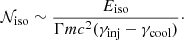 $$ \begin{aligned} \mathcal{N} _{\rm iso} \sim {E_{\rm iso} \over \Gamma mc^2 (\gamma _{\rm inj} -\gamma _{\rm cool}) }\cdot \end{aligned} $$
