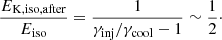 $$ \begin{aligned} {E_{\rm K, iso, after} \over E_{\rm iso} }= {1 \over \gamma _{\rm inj}/\gamma _{\rm cool}-1 } \sim {1\over 2}\cdot \end{aligned} $$