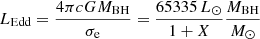$ L_{\mathrm{Edd}} = \frac{4\pi cGM_{\mathrm{BH}}}{\sigma_{\mathrm{e}}}=\frac{65335\,L_{\odot}}{1+X}\frac{M_{\mathrm{BH}}}{M_{\odot}} $