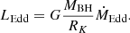 $$ \begin{aligned} L_{\rm Edd} = G\frac{M_{\rm BH}}{R_K}\dot{M}_{\rm Edd}. \end{aligned} $$