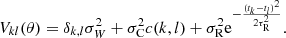 $$ \begin{aligned} V_{kl}(\theta ) = \delta _{k,l} \sigma _{W}^2 + \sigma _{\rm C}^2 c(k,l) + \sigma _{\rm R}^2 \mathrm{e}^{-\frac{(t_k-t_l)^2}{2\tau _{\rm R}^2}}. \end{aligned} $$