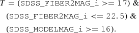 $$ \begin{aligned} T&= \mathtt{(SDSS\_FIBER2MAG\_i>=17) } \; \& \; \nonumber \\&\mathtt{(SDSS\_FIBER2MAG\_i < =22.5) } \; \& \; \nonumber \\&\mathtt{(SDSS\_MODELMAG\_i>=16). } \end{aligned} $$