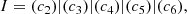 $$ \begin{aligned} I = (c_2) | (c_3) | (c_4) | (c_5) | (c_6) ,\end{aligned} $$