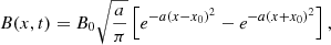 $$ \begin{aligned} B(x,t) = B_0 \sqrt{\frac{a}{\pi }} \left[ e^{-a(x-x_0)^2} - e^{-a(x+x_0)^2} \right], \end{aligned} $$