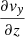 $ \frac{\partial{v_y}}{\partial{z}} $