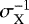 $\sigma_{\textrm{X}}^{-1}$