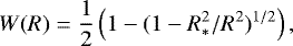 \begin{equation*} W(R) = \frac{1}{2} \left( 1 - (1-R_*^2/R^2)^{1/2} \right), \end{equation*}