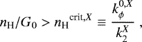 \begin{equation*} {n_{\textrm{H}}}/G_0 > {n_{\textrm{H}}}^{\textrm{crit}, X} \equiv \frac{k^{0,X}_{\phi}}{k_2^X}~,\end{equation*}