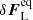 $ \delta{\boldsymbol{F}}_{\mathrm{L}}^{\mathrm{eq}} $