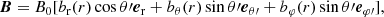$$ \begin{aligned} {\boldsymbol{B}} = B_0[b_{\rm r}(r)\cos \theta \prime {\boldsymbol{e}}_{\rm r} + b_\theta (r)\sin \theta \prime {\boldsymbol{e}}_{\theta \prime } + b_\varphi (r)\sin \theta \prime {\boldsymbol{e}}_{\varphi \prime }], \end{aligned} $$