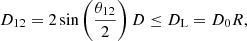 $$ \begin{aligned} D_{12}=2\sin \left( \frac{\theta _{12}}{2}\right) D \le D_{\rm L}=D_0 R, \end{aligned} $$