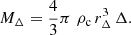 $$ \begin{aligned} M_{\Delta }=\frac{4}{3} \pi \, \, \rho _{\rm c} \, r ^3_\Delta \, \Delta . \end{aligned} $$