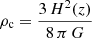 $ \rho _{\mathrm{c}} =\frac{3\, H^2(z)}{8\, \pi \, G} $