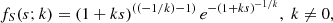 $$ \begin{aligned} f_{S}(s;k)=(1+ks)^{((-1/k)-1)}\,e^{-(1+ks)^{-1/k}},\;k\ne 0, \end{aligned} $$