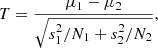 $$ \begin{aligned} T = \frac{\mu _{1} - \mu _{2}}{\sqrt{{s^{2}_{1}}/N_{1} + {s^{2}_{2}}/N_{2}}}, \end{aligned} $$