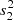 $ s^{2}_{2} $