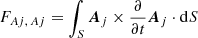 $$ \begin{aligned}&F_{{A{ j},\, A{ j}}}=\int _{{S}} {\boldsymbol{A}}_{ j }\times \frac{\partial }{\partial t}{\boldsymbol{A}}_{ j } \cdot \mathrm{d} S \end{aligned} $$