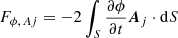 $$ \begin{aligned}&F_{{\phi ,\, A{ j}}}=-2\int _{{S}} \frac{\partial \phi }{\partial t}{\boldsymbol{A}}_{ j }\cdot \mathrm{d} S \end{aligned} $$