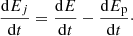 $$ \begin{aligned} \frac{\mathrm{d}E_{ j }}{\mathrm{d}t}=\frac{\mathrm{d}E}{\mathrm{d}t}-\frac{\mathrm{d}E_{\mathrm{p} }}{\mathrm{d}t}\cdot \end{aligned} $$