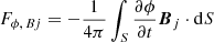 $$ \begin{aligned}&F_{{\phi ,\, B{ j}}}=-\frac{1}{4\pi }\int _{S} \frac{\partial \phi }{\partial t}{\boldsymbol{B}}_{ j }\cdot \mathrm{d} S \end{aligned} $$