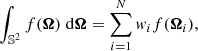 $$ \begin{aligned} \int _{\mathbb{S} ^2} f({\boldsymbol{\Omega }})\; \mathrm{d}{\boldsymbol{\Omega }}=\sum _{i=1}^N w_{i} f({\boldsymbol{\Omega }}_{i}), \end{aligned} $$