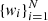$ \{w_{i}\}_{i=1}^N $