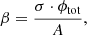 $$ \begin{aligned} \beta =\frac{\sigma \cdot \phi _{\rm tot} }{A} ,\end{aligned} $$
