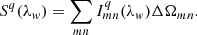 $$ \begin{aligned} S^{q}(\lambda _{ w}) = \sum _{mn} I_{mn}^{q}(\lambda _{ w})\Delta \Omega _{mn}. \end{aligned} $$