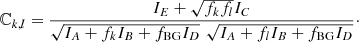 $$ \begin{aligned} \mathbb{C} _{k,l} = \frac{I_E + \sqrt{f_k f_l} I_C}{\sqrt{I_A +f_k I_B+f_{\rm BG} I_D}\,\,\sqrt{I_A +f_l I_B+f_{\rm BG} I_D}}\cdot \end{aligned} $$