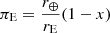 $ \pi_{\mathrm{E}} = \dfrac{r_\oplus}{r_{\mathrm{E}}}(1-x) $