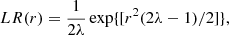 $$ \begin{aligned} LR(r) = \frac{1}{2\lambda } \exp \{ [r^2(2\lambda -1)/2] \} , \end{aligned} $$