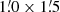 $ 1{{\overset{\prime}{.}}}0\times1{{\overset{\prime}{.}}}5 $