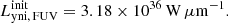 $$ \begin{aligned} L_{{{\rm yni}},\,{{\rm FUV}}}^{{\rm init}} = 3.18 \times 10^{36}\,{{\rm W}}\,\mu{{\rm m}}^{-1}.\end{aligned} $$