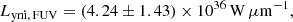 $$ \begin{aligned} L_{{\rm yni,\,FUV}} = \left( 4.24 \pm 1.43 \right) \times 10^{36}\,{{\rm W}}\,\mu{{\rm m}}^{-1} , \end{aligned} $$