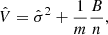 $$ \begin{aligned} \hat{V}=\hat{\sigma }^2+{1\over m}{B\over n}, \end{aligned} $$