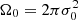 $ \Omega_{0} = 2\pi \sigma_0^2 $